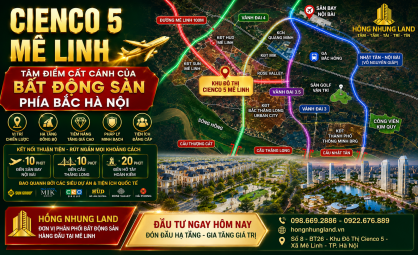 CIENCO 5 MÊ LINH: TÂM ĐIỂM CẤT CÁNH CỦA BẤT ĐỘNG SẢN PHÍA BẮC HÀ NỘI