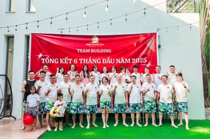 RECAP TEAM BUILDING CÙNG TOÀN THỂ NHÂN VIÊN HỒNG NHUNG LAND THÁNG 7/2025