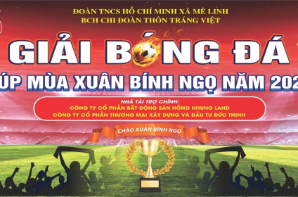 CHUNG KẾT & LỄ BẾ MẠC GIẢI BÓNG ĐÁ THANH NIÊN THÔN TRÁNG VIỆT CÚP MÙA XUÂN BÍNH NGỌ 2026